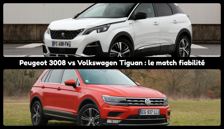 tiguan 2, volkswagen, tiguan, 3008 (2e generation), peugeot, 3008, match fiabilité : peugeot 3008 ii vs volkswagen tiguan ii