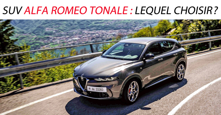 SUV Alfa Romeo Tonale : lequel choisir ?