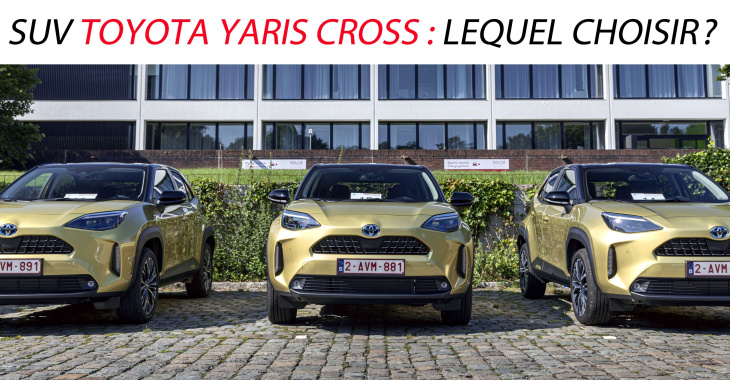 SUV Toyota Yaris Cross : lequel choisir ?