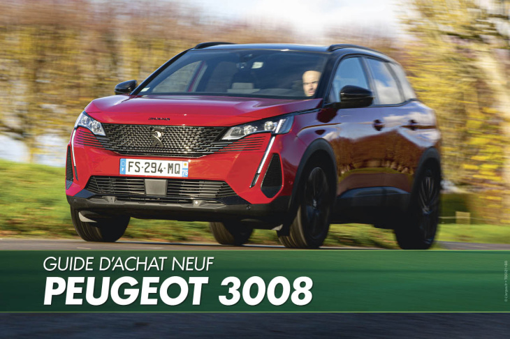 Peugeot 3008. Notre guide d'achat du 3008 essence, diesel et hybride
