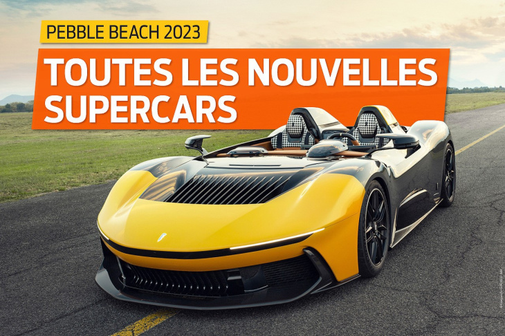 série limitée,  supercar,  vidéo de voiture,  voiture électrique,  voiture hybride, pebble beach 2023. avalanche de nouveautés sportives et luxueuses