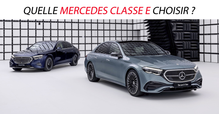 Quelle Mercedes Classe E choisir ?