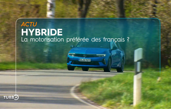 Extrait émission Turbo : Hybride, la motorisation préférée des français ?